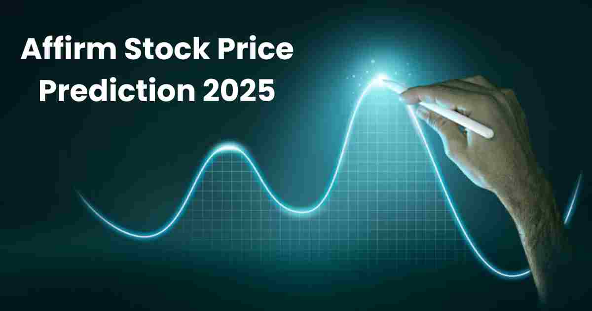 Affirm Stock Price Prediction 2025